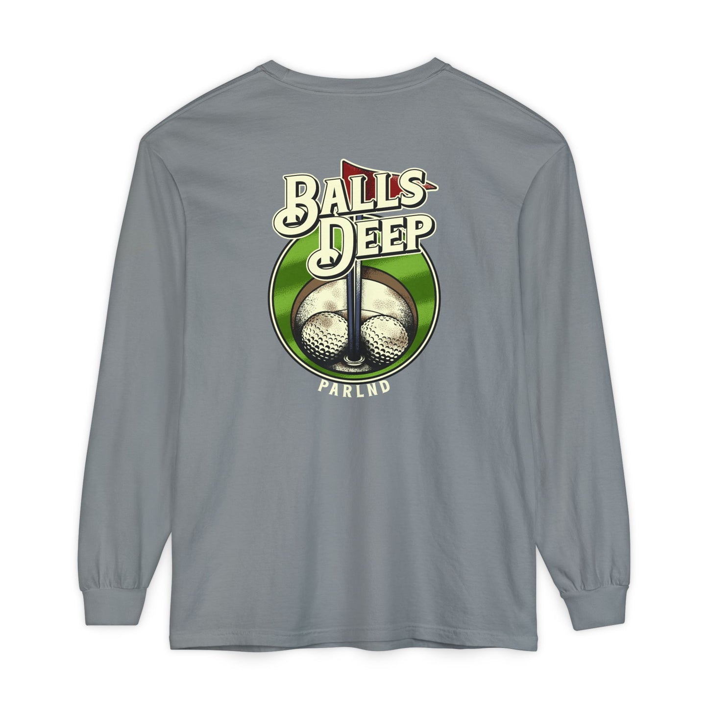 Balls Deep Long Sleeve Tee