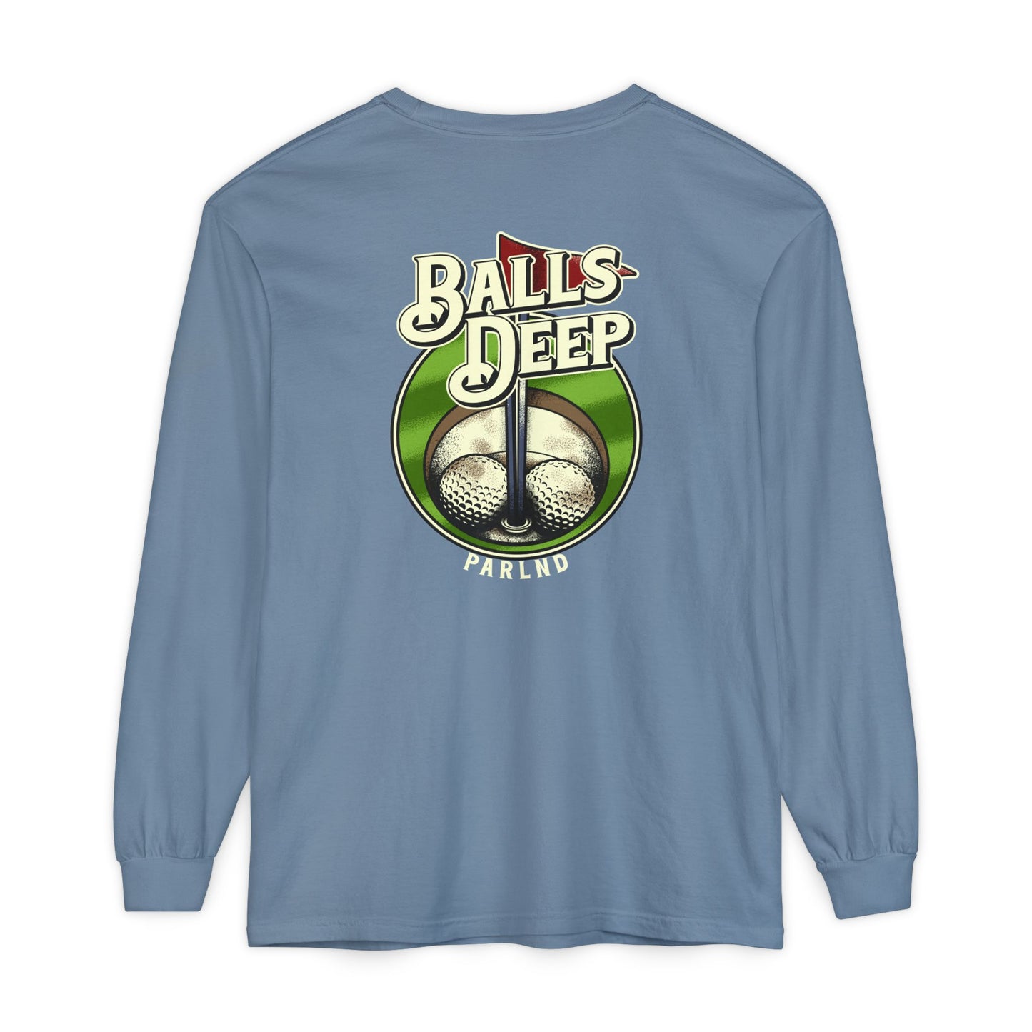 Balls Deep Long Sleeve Tee