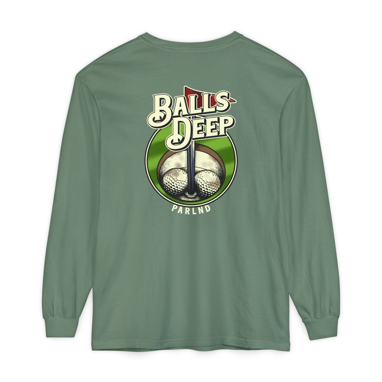 Balls Deep Long Sleeve Tee